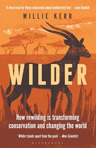 WILDER: HOW REWILDING IS TRANSFORMING CONSERVATION (PB)