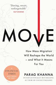 MOVE: HOW MASS MIGRATION WILL SHAPE THE WORLD (PB)