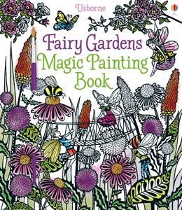 FAIRY GARDENS MAGIC PAINTING BOOK