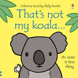 THATS NOT MY KOALA (TOUCHY FEELY) (BOARD)