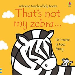 THATS NOT MY ZEBRA (TOUCHY FEELY) (BOARD)