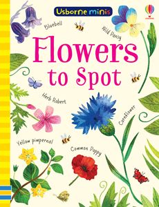 USBORNE MINIS: FLOWERS TO SPOT