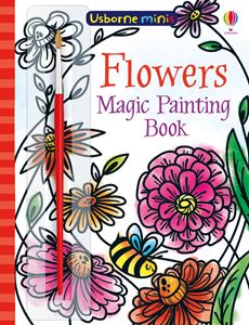 USBORNE MINIS: MAGIC PAINTING FLOWERS