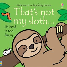 THATS NOT MY SLOTH (TOUCHY FEELY) (BOARD)