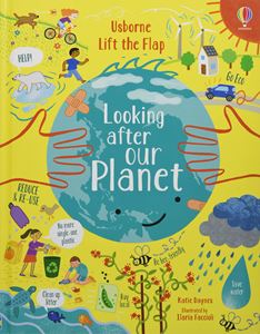 LOOKING AFTER OUR PLANET (LIFT THE FLAP) (BOARD)