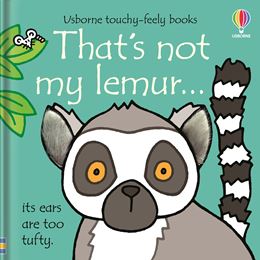 THATS NOT MY LEMUR (TOUCHY FEELY) (BOARD)