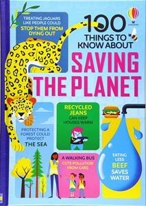 100 THINGS TO KNOW ABOUT SAVING THE PLANET (HB)