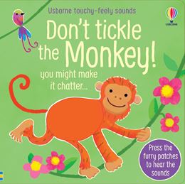 DONT TICKLE THE MONKEY (TOUCHY FEELY SOUNDS)