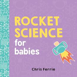 ROCKET SCIENCE FOR BABIES (SOURCEBOOKS) (BOARD) 