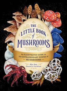 LITTLE BOOK OF MUSHROOMS: AN ILLUSTRATED GUIDE (ADAMS MEDIA)