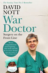 WAR DOCTOR: SURGERY ON THE FRONT LINE (PB)