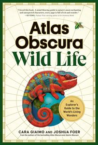 ATLAS OBSCURA: WILD LIFE (HB)