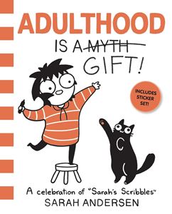 ADULTHOOD IS A GIFT: A CELEBRATION OF SARAHS SCRIBBLES (PB)