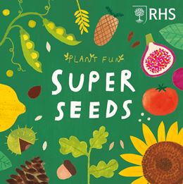 PLANT FUN: SUPER SEEDS (RHS) (WAYLAND) (HB)