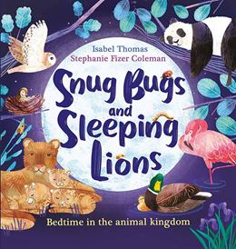 SNUG BUGS AND SLEEPING LIONS (PB)