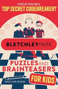 BLETCHLEY PARK PUZZLES AND BRAINTEASERS FOR KIDS (PB)