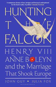 HUNTING THE FALCON: HENRY VIII ANNE BOLEYN (PB)
