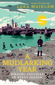 MUDLARKING YEAR: FINDING TREASURE IN EVERY SEASON (HB)