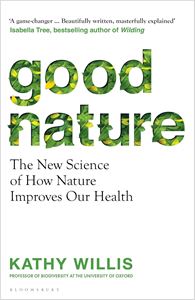 GOOD NATURE (HOW NATURE IMPROVES OUR HEALTH) (HB)