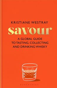 SAVOUR: A GLOBAL GUIDE TO/ WHISKY (HB)