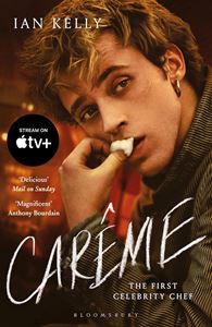 CAREME: THE FIRST CELEBRITY CHEF (PB)