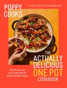 POPPY COOKS: ACTUALLY DELICIOUS ONE POT (HB)