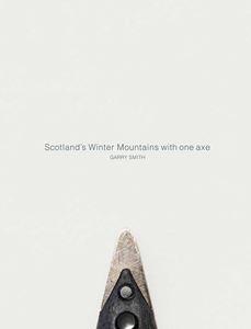 SCOTLANDS WINTER MOUNTAINS WITH ONE AXE (NORTHERN EDGE)