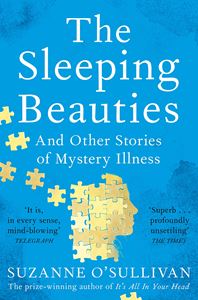 SLEEPING BEAUTIES: AND OTHER STORIES OF MYSTERY ILLNESS (PB)