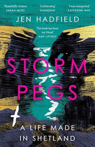 STORM PEGS: A LIFE MADE IN SHETLAND (PB)