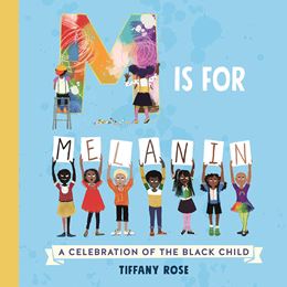 M IS FOR MELANIN : A CELEBRATION/ BLACK CHILD (PB)