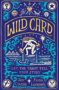 WILD CARD: LET THE TAROT TELL YOUR STORY (PB)