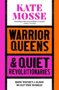 WARRIOR QUEENS AND QUIET REVOLUTIONARIES (PB)