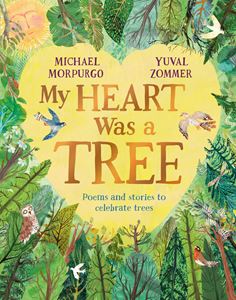 MY HEART WAS A TREE: POEMS AND STORIES/ CELEBRATE TREES (PB)