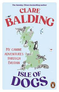 ISLE OF DOGS: A CANINE ADVENTURE THROUGH BRITAIN (PB)