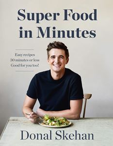 SUPER FOOD IN MINUTES (DONAL SKEHAN) (HB)