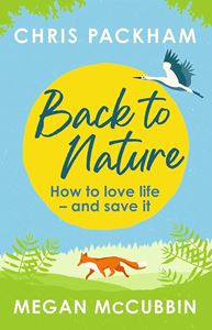 BACK TO NATURE: HOW TO LOVE LIFE AND SAVE IT (PB)