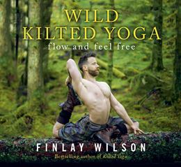 WILD KILTED YOGA (FLOW AND FEEL FREE)