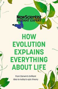 HOW EVOLUTION EXPLAINS EVERYTHING ABOUT LIFE (PB)