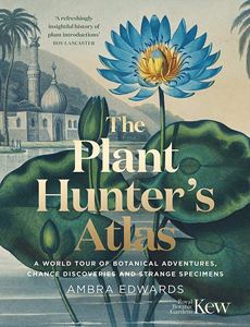 PLANT HUNTERS ATLAS (KEW) (HB)