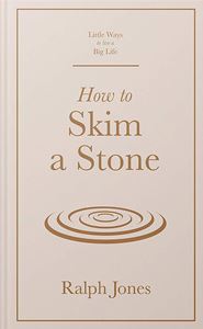 HOW TO SKIM A STONE