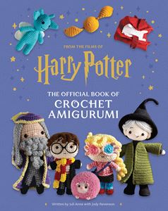 HARRY POTTER: THE OFFICIAL BOOK OF CROCHET AMIGURUMI (HB)