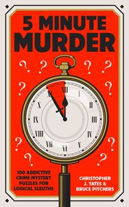 5 MINUTE MURDER: 100 ADDICTIVE CRIME MYSTERY PUZZLES (PB)