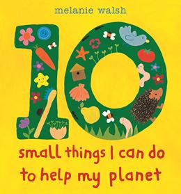 TEN SMALL THINGS I CAN DO TO SAVE MY PLANET (HB)