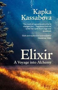 ELIXIR: A VOYAGE INTO ALCHEMY (PB)