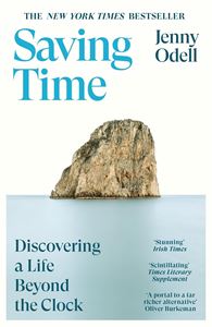 SAVING TIME: DISCOVERING A LIFE BEYOND THE CLOCK (PB)