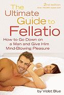 ULTIMATE GUIDE TO FELLATIO (CLEIS)