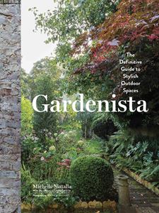 GARDENISTA: THE DEFINITIVE GUIDE/ STYLISH OUTDOOR (ARTISAN)