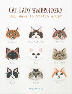 CAT LADY EMBROIDERY: 380 WAYS TO STITCH A CAT (PB)