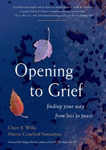 OPENING TO GRIEF (RED WHEEL/WEISER) (PB)