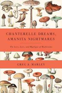 CHANTERELLE DREAMS AMANITA NIGHTMARES (PB)